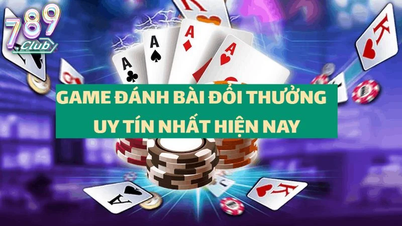 Ưu Điểm Và Lý Do Nên Chọn Game Bài Đổi Thưởng 789club