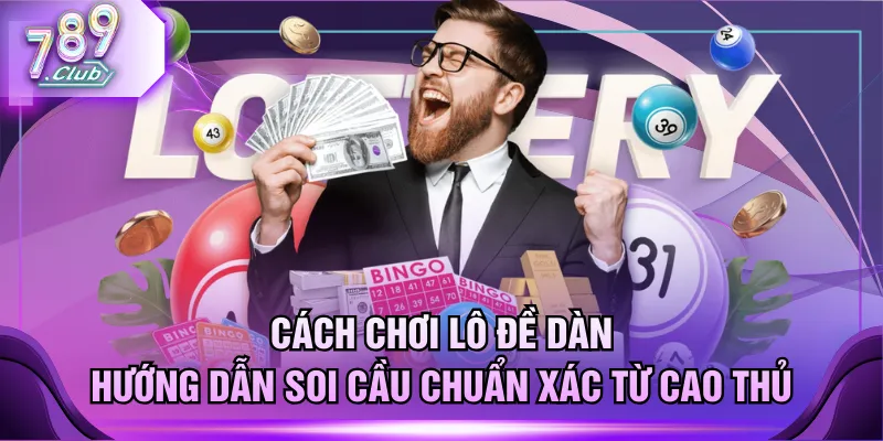 Cách chơi Lô Đề Dàn
