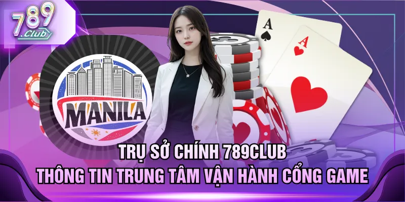 Trụ sở chính 789CLUB